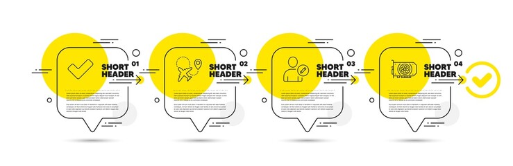 Airplane, Edit user and Tick line icons set. Timeline infograph speech bubble. Gpu sign. Plane, Profile data, Confirm check. Graphic card. Business set. Infographics timeline process. Vector