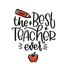 The best teacher ever vector hand drawn design for gift decoration, card or poster with apple and pencil clipart.