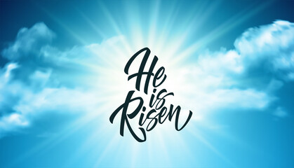 He was resurrected lettering against a background of clouds and sun. Background for congratulations on the Resurrection of Christ. Vector illustration