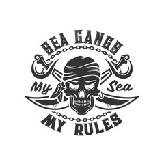 Tshirt print with pirate skull in bandana and crossed sabers. Vector mascot apparel t shirt design template with typography my sea my rules. Jolly roger isolated emblem or label on white background