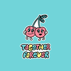 Funny cartoon character Cherry and inscription: Together Forever. Vector illustration in doodle style isolated on blue background .