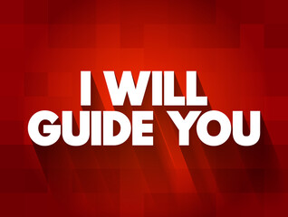 I Will Guide You text quote, concept background