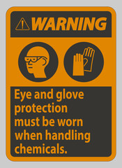 Warning Sign Eye And Glove Protection Must Be Worn When Handling Chemicals