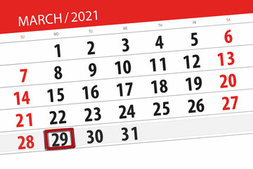 Calendar planner for the month march 2021, deadline day, 29, monday.