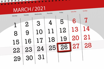 Calendar planner for the month march 2021, deadline day, 26, friday.