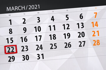 Fototapeta premium Calendar planner for the month march 2021, deadline day, 22, monday.