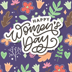 Happy Women's Day handwritten lettering. Modern vector hand drawn calligraphy with abstract flowers for your greeting card design