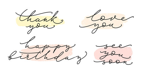 Common hand written words set. Thank you, Love you, See you soon, Happy birthday. Hand drawn creative calligraphy and brush pen lettering, design for holiday greeting cards and invitations.
