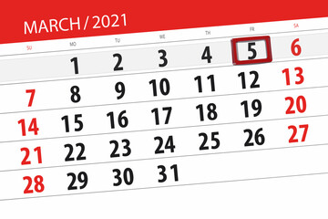 Calendar planner for the month march 2021, deadline day, 5, friday.