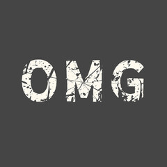 Omg. Grunge vintage phrase t-shirt design. Quote.