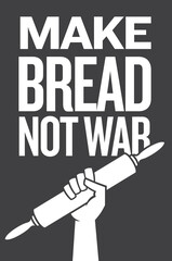 Make bread not war, protest poster design with raised fist holding rolling pin.
Anti-war, vector badge design in the style of classic protest graphics promoting baking and peace.