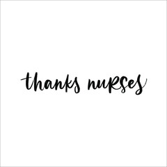 THANK YOU NURSES. GREETING VECTOR HAND LETTERING TYPOGRAPHY