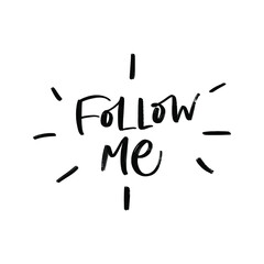 FOLLOW ME. VECTOR HAND LETTERING TYPOGRAPHY