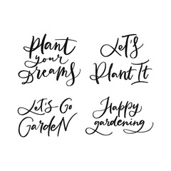 PLANT YOUR DREAMS, LET'S GO GARDEN, LET'S PLANT IT, HAPPY GARDENING. VECTOR MOTIVATIONAL HAND LETTERING TYPOGRAPHY SET OF PHRASES