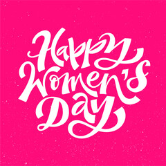 HAPPY WOMEN'S DAY. VECTOR GREETING HOLIDAY HAND LETTERING
