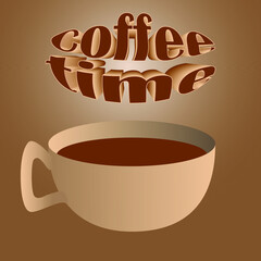 vector illustration with a cup of coffee and volumetric inscription coffee time