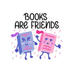 Books are friends - vector doodle with hand lettering for book lovers and bookworms. Cute books. Vector template for card, postcard, banner, poster, sticker