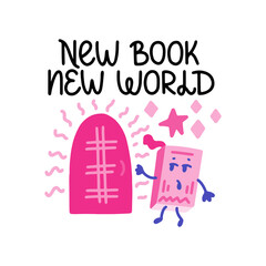 New book, new world - vector doodle with book and hand lettering for book lovers and bookworms. Cute book. Vector template for card, postcard, banner, poster, sticker