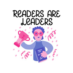Readers are leaders - vector doodle with man and hand lettering for book lovers and bookworms. Leader with books. Vector template for card, postcard, banner, poster, sticker