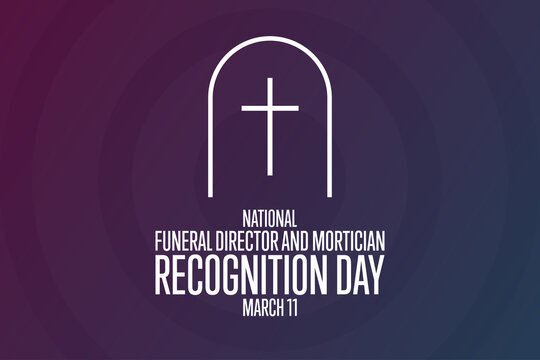 National Funeral Director and Mortician Recognition Day. March 11. Holiday concept. Template for background, banner, card, poster with text inscription. Vector EPS10 illustration.