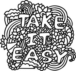 Take it easy. Doodle quote with black and white pattern. Vector illustration.