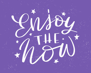 Enjoy the now lettering. Poster and postcard design. Inspirational and motivational quote. Vector illustration.