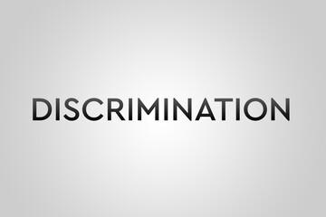 Discrimination. Word on gray background meaning the need to stop discrimination. Wallpaper, banner, poster, high resolution