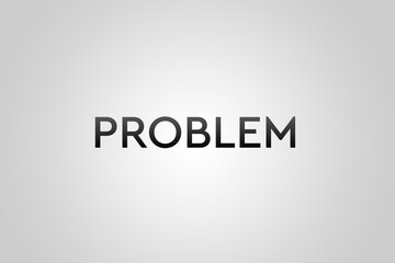 Problem. Word on gray background meaning the need to find solutions to solve problems. Wallpaper, banner, poster, high resolution
