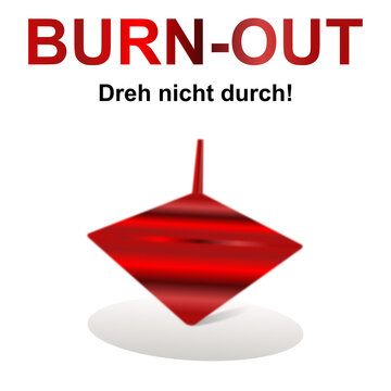 Ein roter sich drehender Kreisel mit der Überschrift Burnout und Dreh nicht durch vor weißem Hintergrund