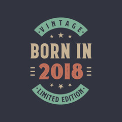 Fototapeta premium Vintage born in 2018, Born in 2018 retro vintage birthday design