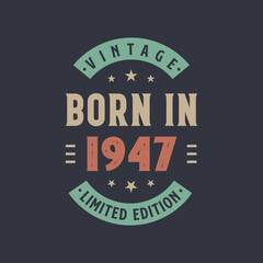 Vintage born in 1947, Born in 1947 retro vintage birthday design