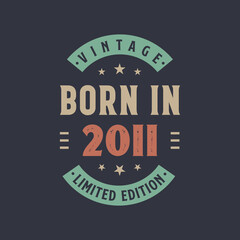 Vintage born in 2011, Born in 2011 retro vintage birthday design