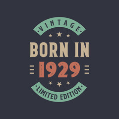 Fototapeta premium Vintage born in 1929, Born in 1929 retro vintage birthday design