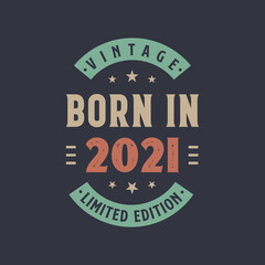 Vintage born in 2021, Born in 2021 retro vintage birthday design