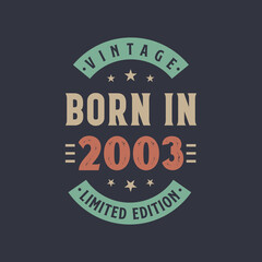 Fototapeta premium Vintage born in 2003, Born in 2003 retro vintage birthday design
