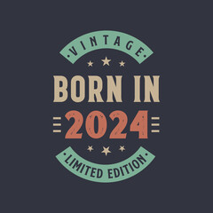 Vintage born in 2024, Born in 2024 retro vintage birthday design