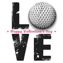 Happy Valentines Day. Love and golf ball