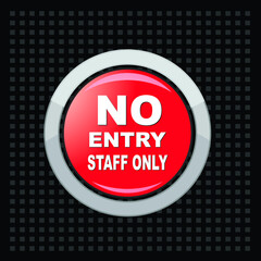 No Entry, Staff Only, red button icon vector