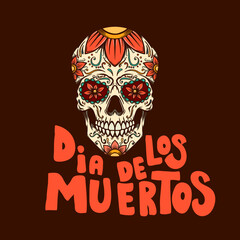 Dia de los muertos (day of the dead). Sugar skull with lettering. Design element for poster, card, banner, sign, logo. Vector illustration