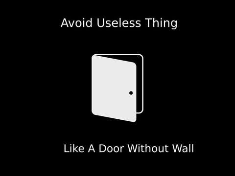 Avoid Useless Thing Or Technology ...