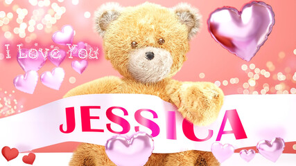I love you Jessica - teddy bear on a wedding, Valentine's or just to say I love you pink celebration card, sweet, happy party style with glitter and red and pink hearts, 3d illustration