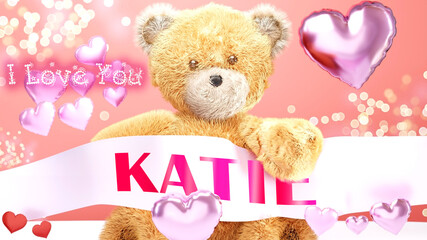 I love you Katie - cute and sweet teddy bear on a wedding, Valentine's or just to say I love you pink celebration card, joyful, happy party style with glitter and red and pink hearts, 3d illustration