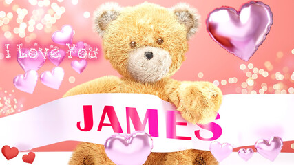 I love you James - cute and sweet teddy bear on a wedding, Valentine's or just to say I love you pink celebration card, joyful, happy party style with glitter and red and pink hearts, 3d illustration