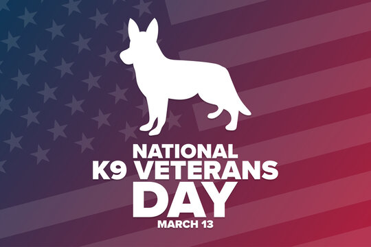 National K9 Veterans Day. March 13. Holiday Concept. Template For Background, Banner, Card, Poster With Text Inscription. Vector EPS10 Illustration.