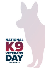 National K9 Veterans Day. March 13. Holiday concept. Template for background, banner, card, poster with text inscription. Vector EPS10 illustration.