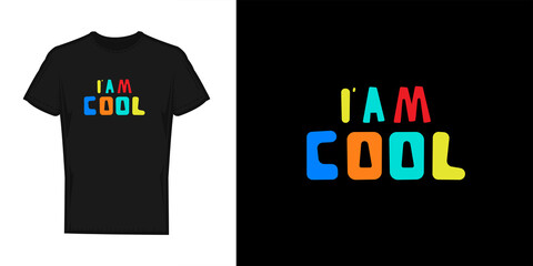 I'm Cool. Cool T-shirt design. Quote typography 