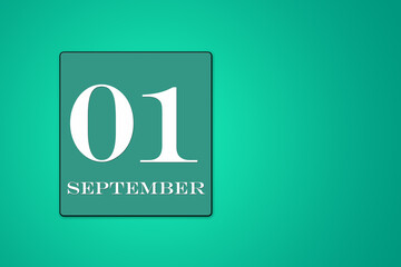 September 01 is the first day of the month. calendar date framed on a 9green background