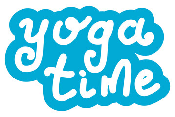 Yoga time. Yoga classes and online concept. Lettering calligraphy quote. Vector eps handwritten brush black text isolated on white background.