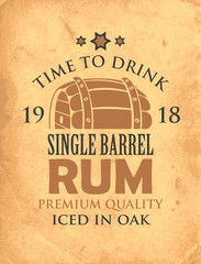 Vector banner with inscription Single barrel Rum, and the words Time to drink. Vintage illustration with a big wooden barrel of rum on an old paper background.
