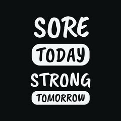 Inspirational Motivational Quotes Sore today strong tomorrow
